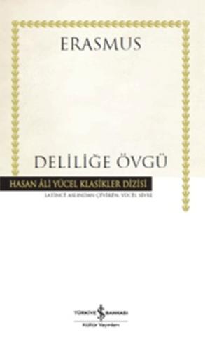 Deliliğe Övgü - Hasan Ali Yücel Klasikleri (Ciltli) %31 indirimli Eras