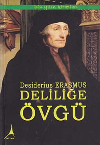 Deliliğe Övgü Desiderius Erasmus