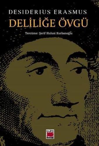 Deliliğe Övgü Desiderius Erasmus