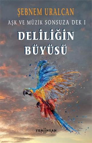 Deliliğin Büyüsü %15 indirimli Şebnem Uralcan