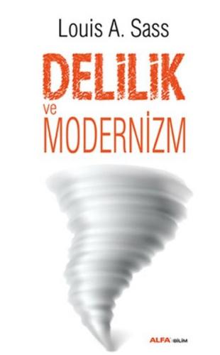 Delilik ve Modernizm %10 indirimli Louis A. Sass