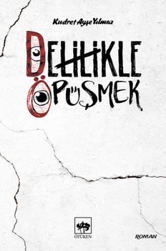 Delilikle Öpüşmek %19 indirimli Kudret Ayşe Yılmaz