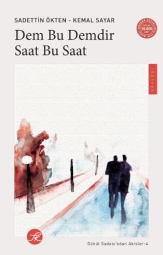 Dem Bu Demdir Saat Bu Saat - Gönül Sadası’ndan Akisler-4 Sadettin Ökte