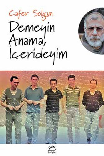 Demeyin Anama, İçerdeyim Cafer Solgun