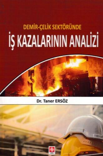 Demir-Çelik Sektöründe İş Kazalarının Analizi Taner Ersöz