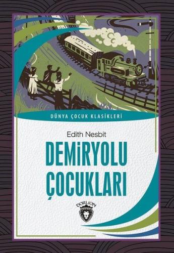 Demiryolu Çocukları Dünya Çocuk Klasikleri (7-12 Yaş) %25 indirimli Ed