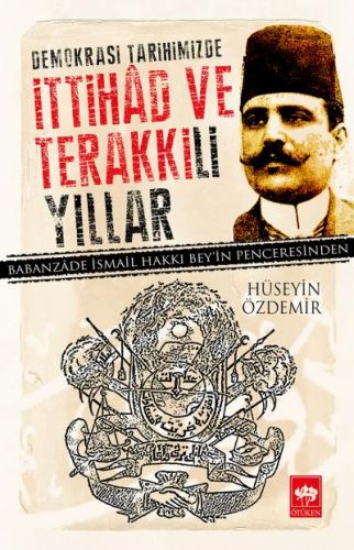 Demokrasi Tarihimizde İttihad ve Terakki'li Yıllar %19 indirimli Hüsey