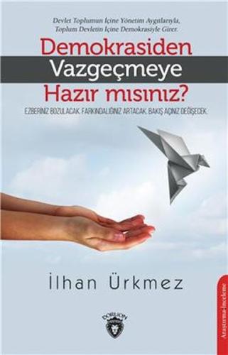 Demokrasiden Vazgeçmeye Hazır Mısınız? %25 indirimli İlhan Ürkmez