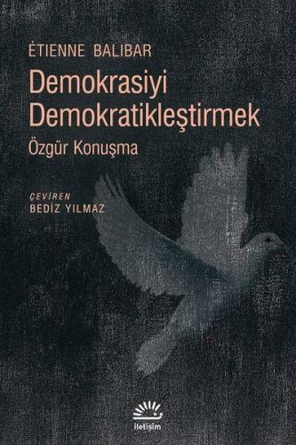 Demokrasiyi Demokratikleştirmek - Özgür Konuşma %10 indirimli Etienne 