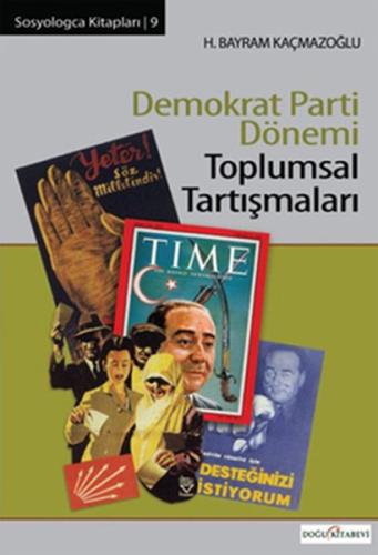 Demokrat Parti Dönemi Toplumsal Tartışmaları H. Bayram Kaçmazoğlu