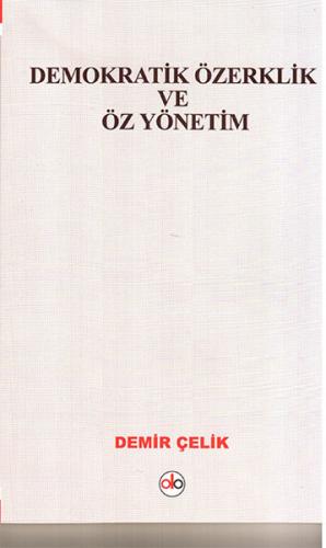 Demokratik Özerklik ve Öz Yönetim Demir Çelik