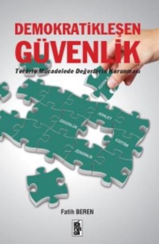 Demokratikleşen Güvenlik Terörle Mücadelede Değerlerin Korunması Fatih