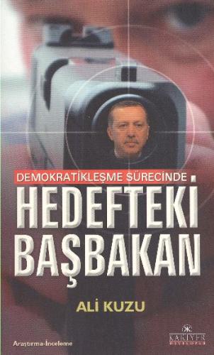 Demokratikleşme Sürecinde Hedefteki Başbakan %18 indirimli Ali Kuzu