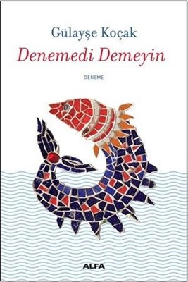 Denemedik Demeyin %10 indirimli Gülayşe Koçak