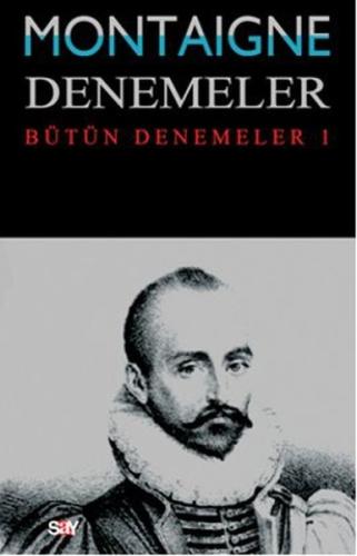 Denemeler 1. Cilt Michel de Montaigne