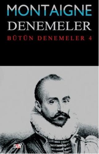 Denemeler 4. Cilt Michel de Montaigne