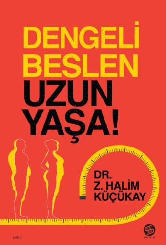 Dengeli Beslen Uzun Yaşa! %14 indirimli Dr. Z. Halim Küçükay