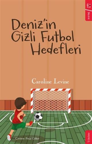 Deniz’in Gizli Futbol Hedefleri %15 indirimli Caroline Levine