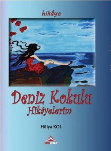 Deniz Kokulu Hikayelerim Hülya Kol