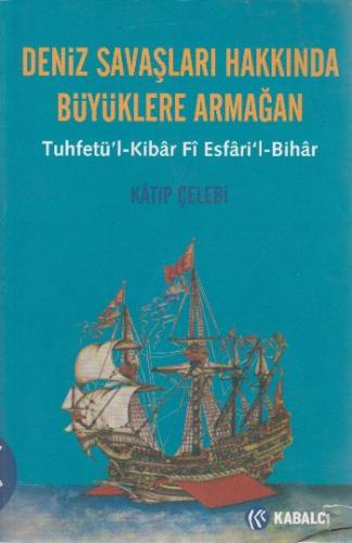 Deniz Savaşları Hakkında Büyüklere Armağan Katip Çelebi