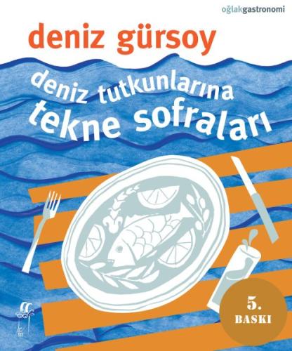 Deniz Tutkunlarına Tekne Sofraları %15 indirimli Deniz Gürsoy