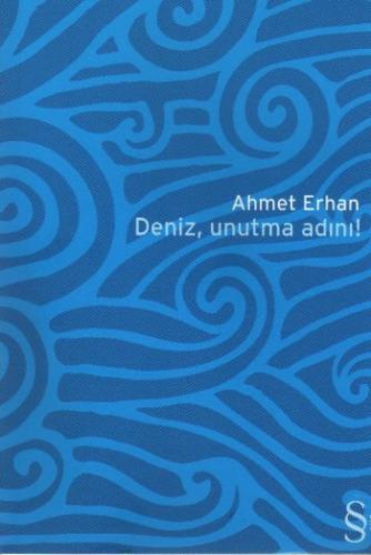 Deniz, Unutma Adını Ahmet Erhan