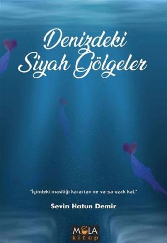 Denizdeki Siyah Gölgeler %22 indirimli Sevin Hatun Demir