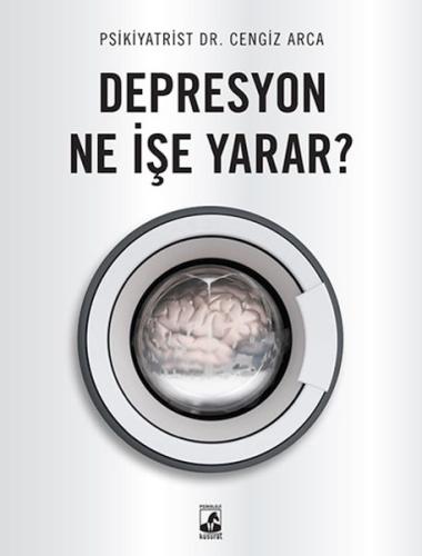 Depresyon Ne İşe Yarar? %15 indirimli Dr. Cengiz Arca