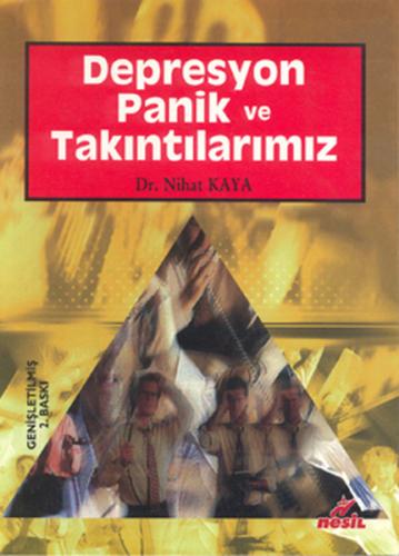 Depresyon, Panik ve Takıntılarımız Nihat Kaya