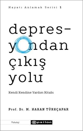 Depresyondan Çıkış Yolu - Kendi Kendine Yardım Kitabı %10 indirimli M.