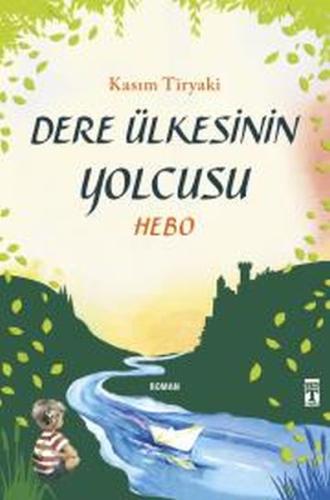 Dere Ülkesinin Yolcusu - Hebo %15 indirimli Kasım Tiryaki