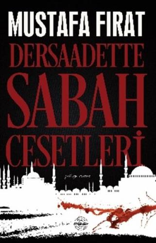 Dersaadette Sabah Cesetleri %25 indirimli Mustafa Fırat