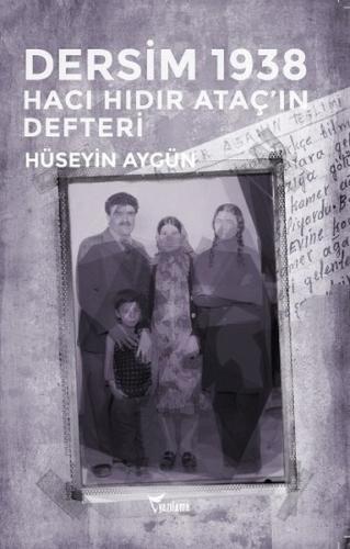 Dersim 1938 - Hacı Hıdır Ataç'ın Defteri %25 indirimli Hüseyin Aygün