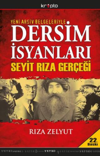 Dersim İsyanları ve Seyit Rıza Gerçeği Rıza Zelyut