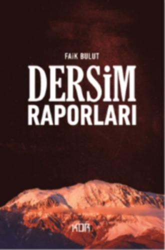 Dersim Raporları Faik Bulut