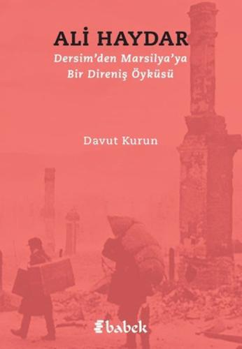 Dersim'den Marsilya'ya Bir Direniş Öyküsü Ali Haydar Davut Kurun