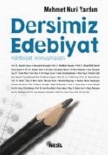 Dersimiz Edebiyat Edebiyat Konuşmaları Mehmet Nuri Yardım