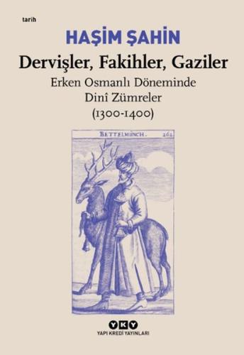 Dervişler, Fakihler, Gaziler - Erken Osmanlı Döneminde Dinî Zümreler (