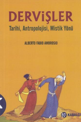 Dervişler - Tarihi, Antropolojisi, Mistik Yönü Alberto Fabio Ambrosio