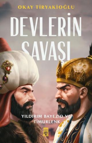 Devlerin Savaşı - Yıldırım - Timur %15 indirimli Okay Tiryakioğlu