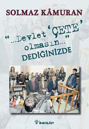 Devlet Çete Olmasın Dediğinizde %15 indirimli Solmaz Kamuran