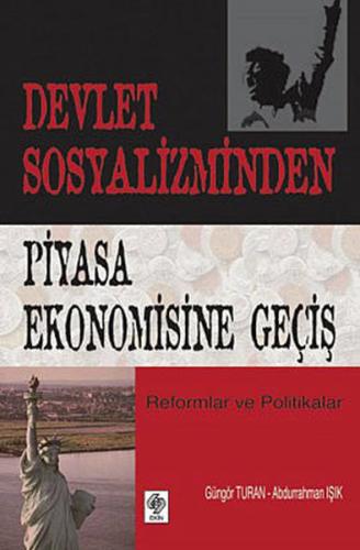 Devlet Sosyalizminden Piyasa Ekonomisine Geçiş Abdurrahman Işık