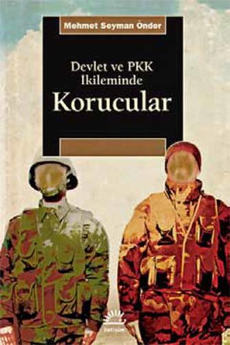 Devlet ve PKK İkileminde Korucular Mehmet Seyman Önder