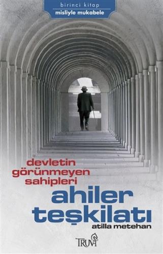 Devletin Görünmeyen Sahipleri Ahiler Teşkilatı %10 indirimli Atilla Me