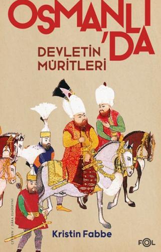 Devletin Müritleri –Osmanlı Dünyasında Din ve Devlet İnşası %17 indiri