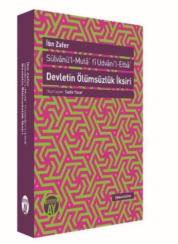 Devletin Ölümsüzlük İksiri Sülvanü'l-Muta'fi Udvani'l-Etba İbn Zafer