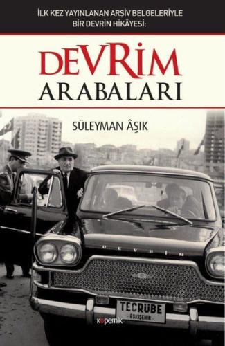 Devrim Arabaları - İlk kez Yayınlanan Arşiv Belgeleriyle Bir Devrin Hi