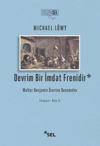 Devrim Bir İmdat Frenidir: Walter Benjamin Üzerine Denemeler %12 indir