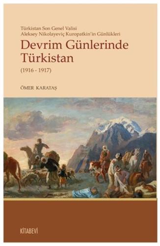 Devrim Günlerinde Türkistan (1916 - 1917) %14 indirimli Ömer Karataş