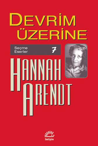 Devrim Üzerine / Seçme Eserler 7 %10 indirimli Hannah Arendt